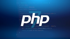 The Complete PHP 7 Guide for Web Developers