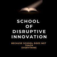 School of Disruptive Innovation