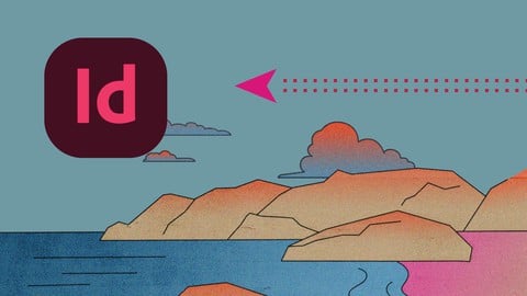 Adobe InDesign Master Class - Beginner to Pro, ALL LEVELS
