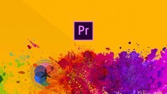 Adobe Premiere Pro CC 2018: Color Grading Masterclass