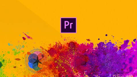 Adobe Premiere Pro: Color Grading Masterclass