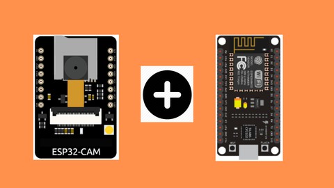 2 Courses in 1 : Learn IOT with ESP8266 and ESP32 Cam module
