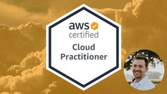 AWS Certified Cloud Practitioner 2021 - In Depth & Hands On!