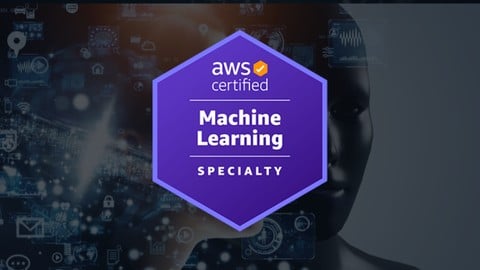 AWS Certified Machine Learning Specialty 2025 - Mastery