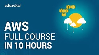 AWS Tutorial For Beginners | AWS Full Course - Learn AWS In 10 Hours | AWS Training | Edureka