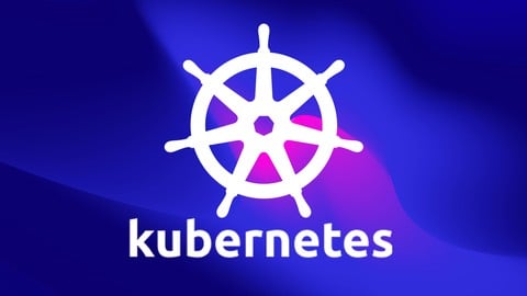 Ultimate Kubernetes Fast-Track Beginner to Advanced