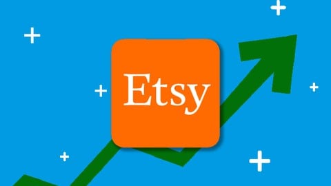 Etsy 2021 Masterclass: Setup, SEO, Social & Etsy Marketing