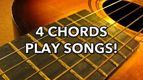 Learn 4 Chords and Play Thousands of Songs!