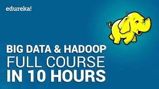Big Data & Hadoop Full Course - Learn Hadoop In 10 Hours