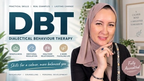 DIALECTICAL BEHAVIOUR THERAPY (DBT): Practical Skills