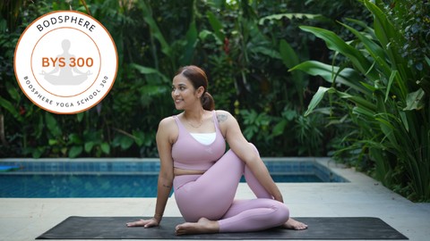 300 Hours Advanced Yoga Teacher Training: Part 2 (Bodsphere)