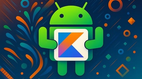 The Complete Android Development  Course with Kotlin