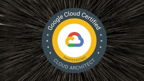 Ultimate Google Certified Professional Cloud Architect 2021
