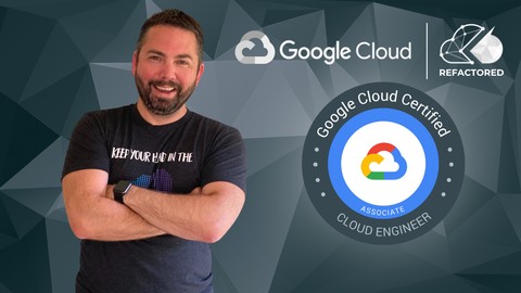 Google Cloud Platform (GCP) Cert: Associate Cloud Engineer