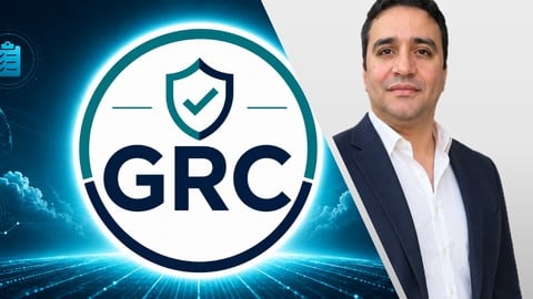 The Ultimate GRC - Governance, Risk & Compliance Masterclass