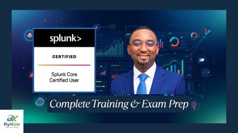 The Complete Splunk Core Certified User Course - SPLK-1001