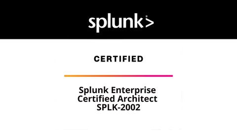 Splunk Enterprise Certified Architect - Practice SPLK-2002