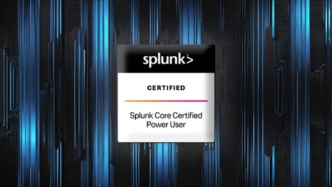 Splunk Core Certified Power User: 6 Practice tests
