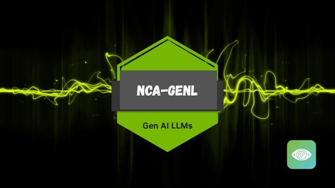 Associate Generative AI LLMs (NCA-GENL) Practice Tests 2026