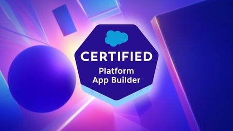 Salesforce Certified Platform App Builder + Practice Test
