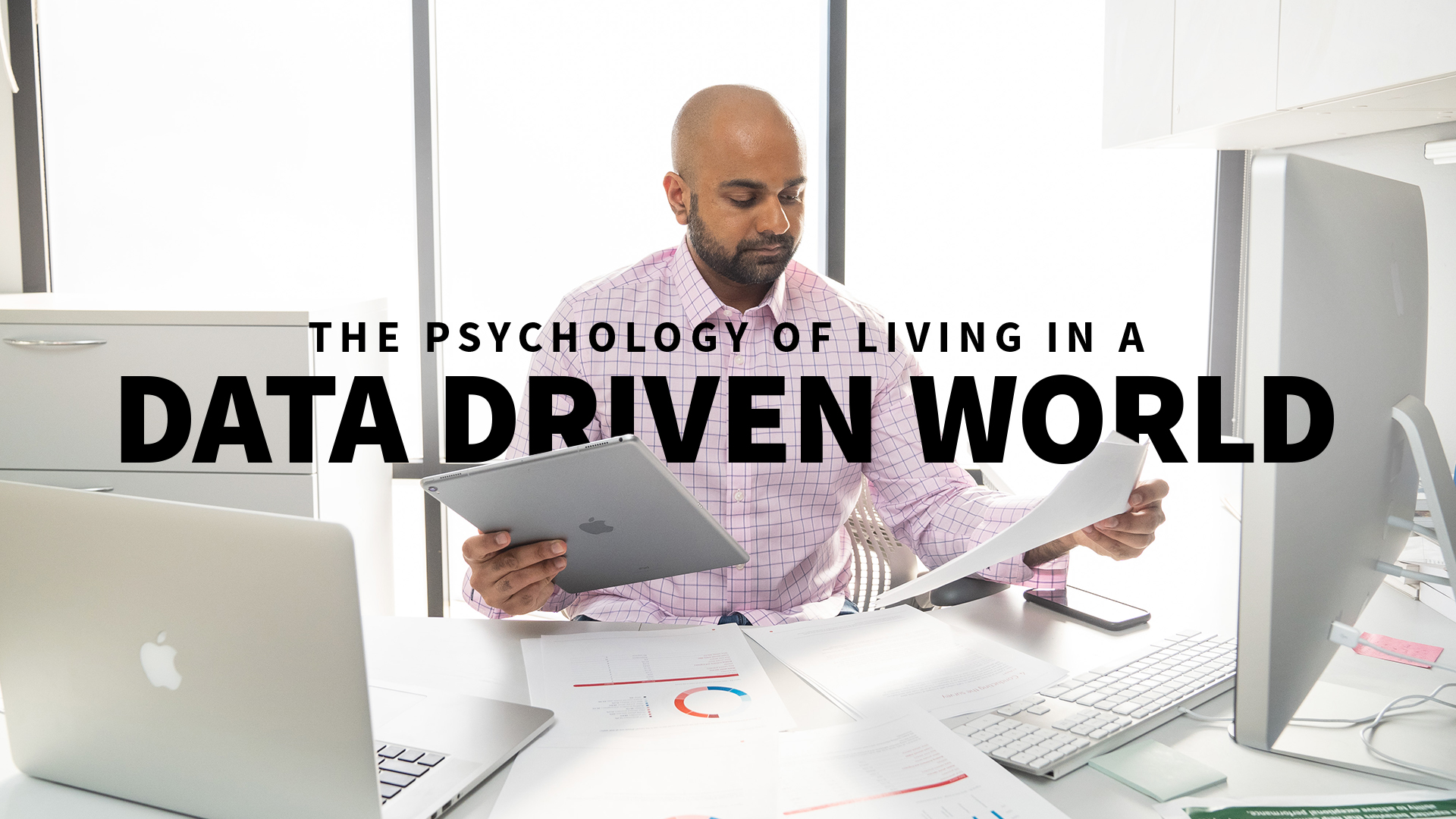 The Psychology of Living In A Data-Driven World