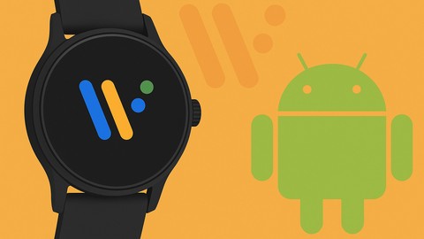 Complete Wear OS Course: Build 10 Android Smartwatch Apps