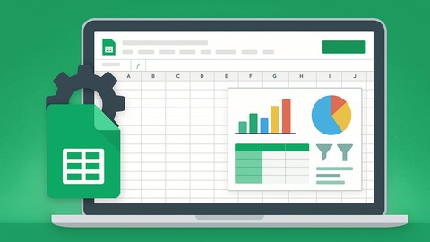 Advanced Google Sheets: Automate, Analyze & Build Dashboards