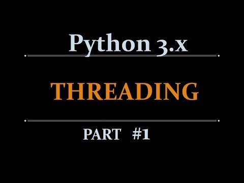 Python Threading - Multithreading Playlist (2017)