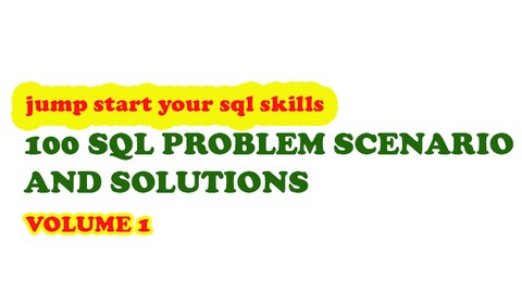 100 SQL Problem Scenario and Solutions - Volume 1
