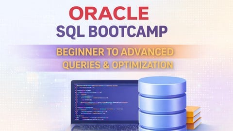 Complete Oracle SQL Course: Learn from Basics to Advanced