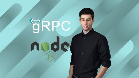 gRPC [Node.js] MasterClass: Build Modern API & Microservices