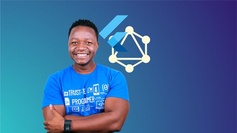 GraphQL & Flutter - Build GraphQL APIs & Flutter Client Apps