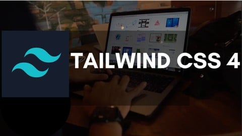 Tailwind CSS v4: Build Modern Responsive UIs & Projects